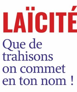 "Laïcité, que de trahisons on commet en ton nom !" de Jean-Louis Auduc