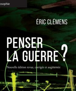 "Penser la guerre?" d'Éric Clémens